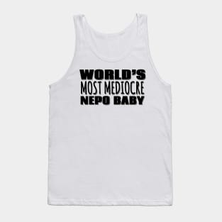 World's Most Mediocre Nepo Baby Tank Top